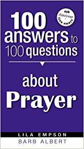 100 Answers To 100 Questions About Prayer PB - Lila Empson & Barb Albert